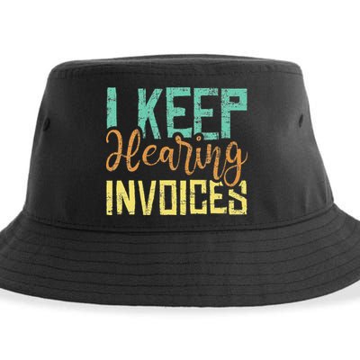 I Keep Hearing Invoices Accountant Bookkeeper Tax Auditor Sustainable Bucket Hat