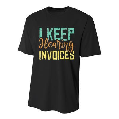 I Keep Hearing Invoices Accountant Bookkeeper Tax Auditor Youth Performance Sprint T-Shirt
