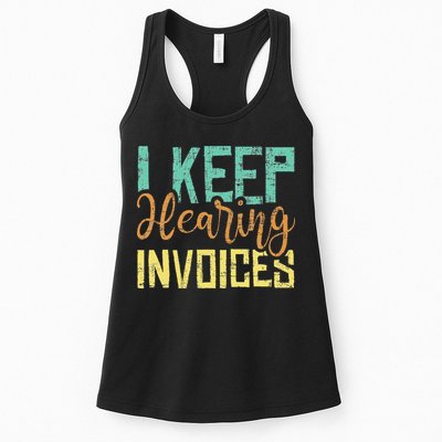 I Keep Hearing Invoices Accountant Bookkeeper Tax Auditor Womens Tank Top