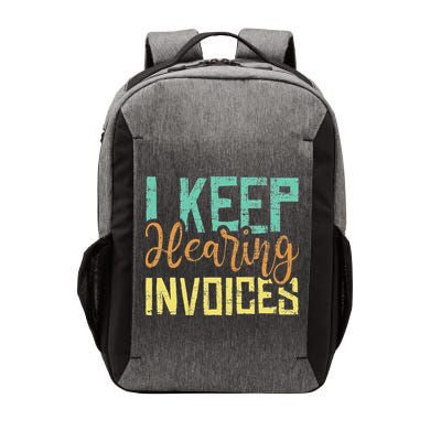 I Keep Hearing Invoices Accountant Bookkeeper Tax Auditor Vector Backpack