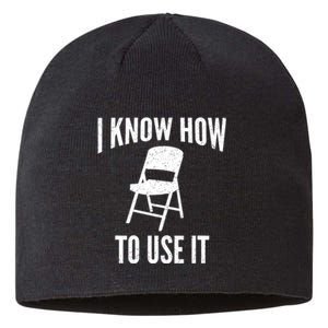 I Know How To Use It Folding Chair Sustainable Beanie