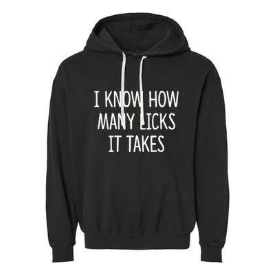 I Know How Many Licks It Takes Garment-Dyed Fleece Hoodie