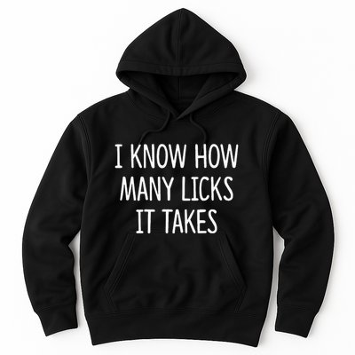 I Know How Many Licks It Takes Hoodie