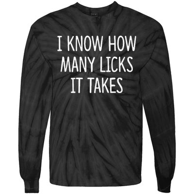 I Know How Many Licks It Takes Tie-Dye Long Sleeve Shirt