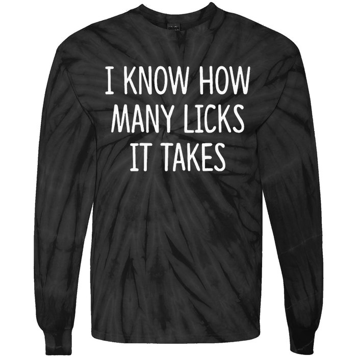 I Know How Many Licks It Takes Tie-Dye Long Sleeve Shirt