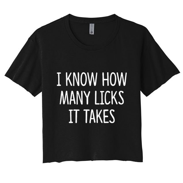 I Know How Many Licks It Takes Crop Top