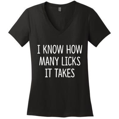 I Know How Many Licks It Takes Women's V-Neck T-Shirt