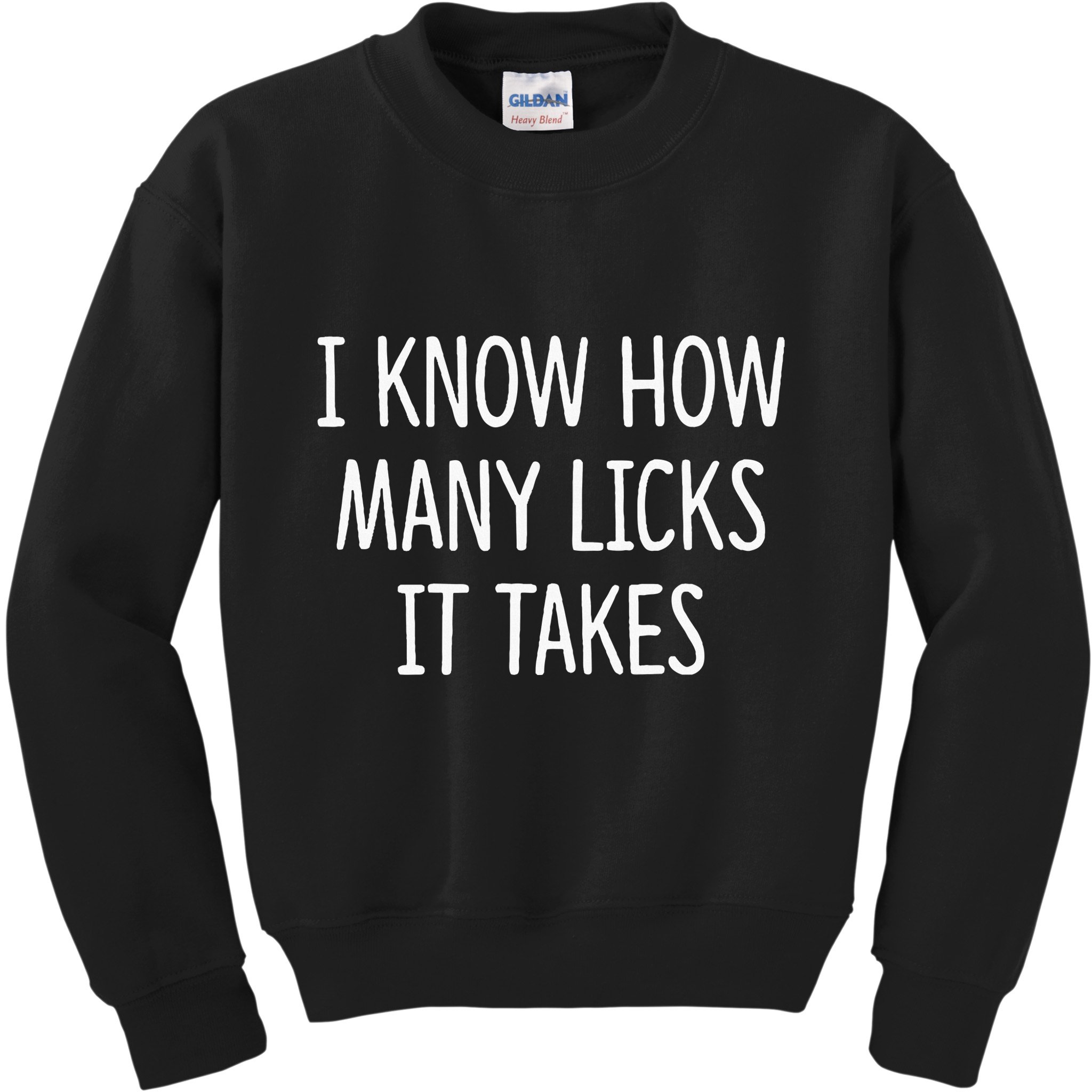I Know How Many Licks It Takes Kids Sweatshirt