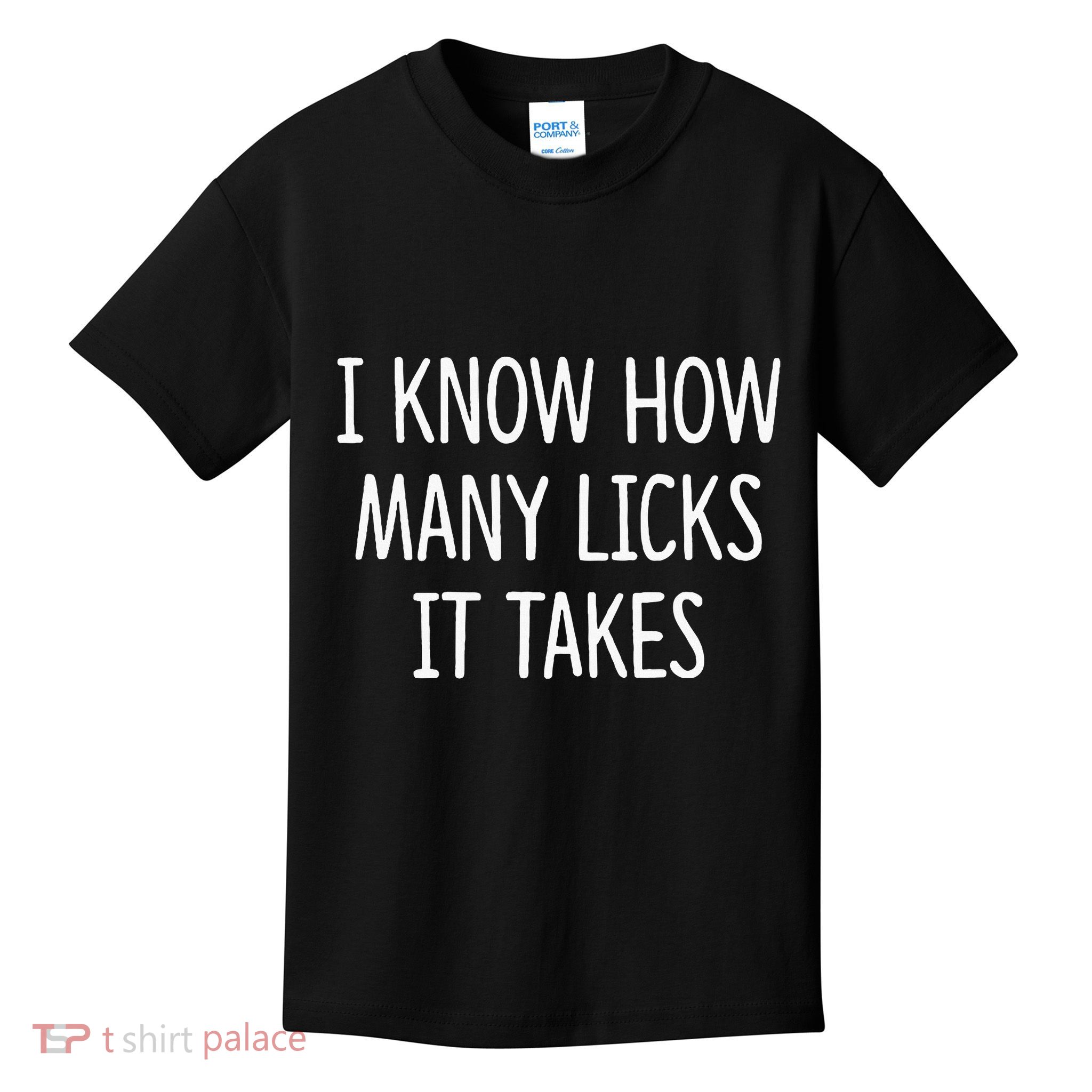 I Know How Many Licks It Takes Kids T-Shirt