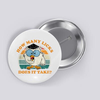 I Know How Many Licks It Takes Funny Owl Distressed Vintage Style Button