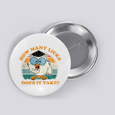 I Know How Many Licks It Takes Funny Owl Distressed Vintage Style Button