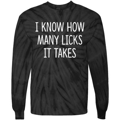 I Know How Many Licks It Takes Tie-Dye Long Sleeve Shirt