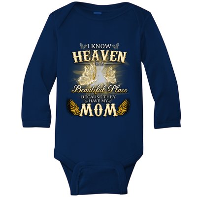 I Know Heaven Is A Beautiful Place Because They Have My Mom Gift Baby Long Sleeve Bodysuit