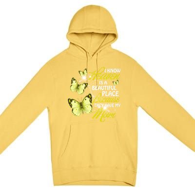 I Know Heaven Is A Beautiful Place Because They Have My Mom Gift Premium Pullover Hoodie