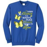 I Know Heaven Is A Beautiful Place Because They Have My Mom Gift Sweatshirt