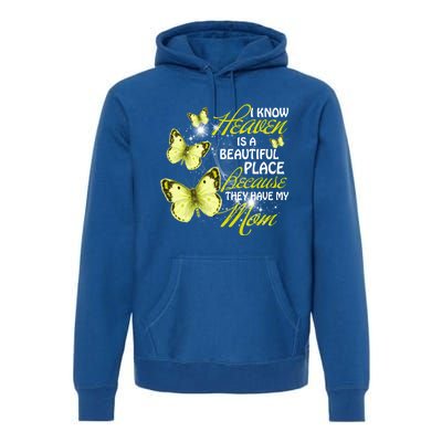 I Know Heaven Is A Beautiful Place Because They Have My Mom Gift Premium Hoodie