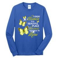 I Know Heaven Is A Beautiful Place Because They Have My Mom Gift Tall Long Sleeve T-Shirt