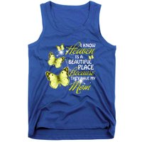 I Know Heaven Is A Beautiful Place Because They Have My Mom Gift Tank Top