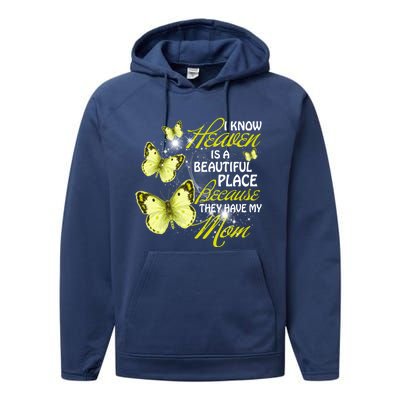 I Know Heaven Is A Beautiful Place Because They Have My Mom Gift Performance Fleece Hoodie