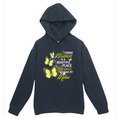 I Know Heaven Is A Beautiful Place Because They Have My Mom Gift Urban Pullover Hoodie