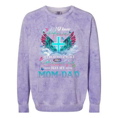 I Know Heaven Is A Beautiful Place God Has My Mom And Dad Gift Colorblast Crewneck Sweatshirt