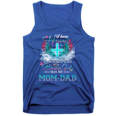 I Know Heaven Is A Beautiful Place God Has My Mom And Dad Gift Tank Top