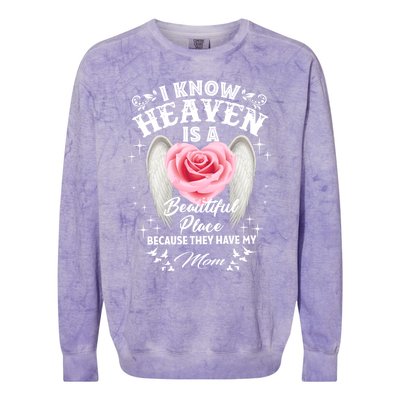 I Know Heaven Is A Beautiful Place They Have My Mom Gift Colorblast Crewneck Sweatshirt