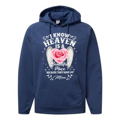 I Know Heaven Is A Beautiful Place They Have My Mom Gift Performance Fleece Hoodie