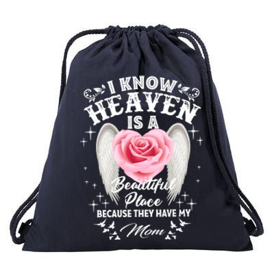 I Know Heaven Is A Beautiful Place They Have My Mom Gift Drawstring Bag