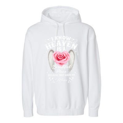 I Know Heaven Is A Beautiful Place They Have My Mom Gift Garment-Dyed Fleece Hoodie