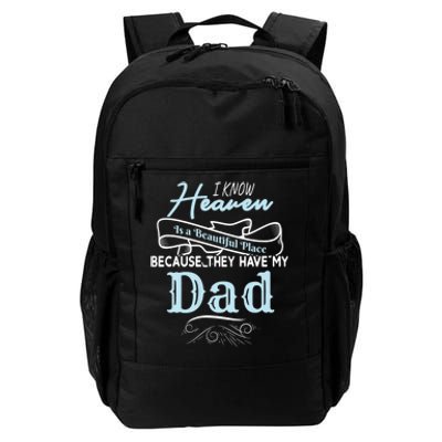 I Know Heaven Is A Beautiful Place Because They Have My Dad Daily Commute Backpack