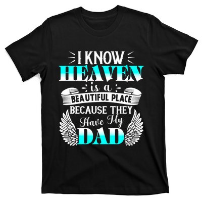 I Know Heaven Is A Beautiful Place Because They Have My Dad T-Shirt