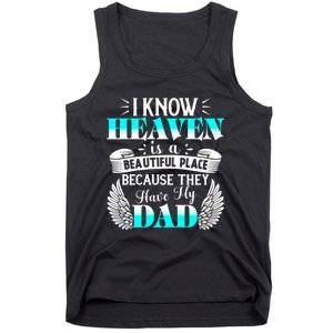 I Know Heaven Is A Beautiful Place Because They Have My Dad Tank Top