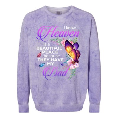 I Know Heaven Is A Beautiful Place Because They Have My Dad Colorblast Crewneck Sweatshirt