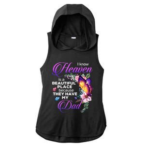 I Know Heaven Is A Beautiful Place Because They Have My Dad Ladies PosiCharge Tri-Blend Wicking Draft Hoodie Tank