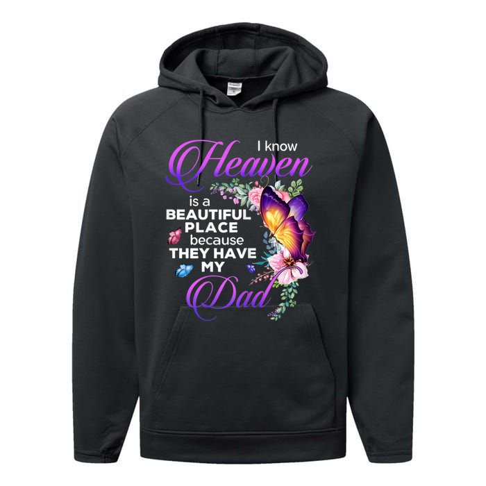 I Know Heaven Is A Beautiful Place Because They Have My Dad Performance Fleece Hoodie