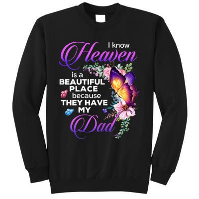 I Know Heaven Is A Beautiful Place Because They Have My Dad Sweatshirt