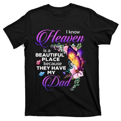 I Know Heaven Is A Beautiful Place Because They Have My Dad T-Shirt