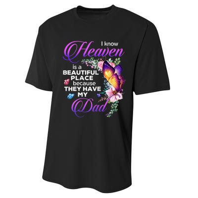 I Know Heaven Is A Beautiful Place Because They Have My Dad Performance Sprint T-Shirt