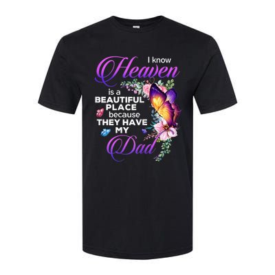 I Know Heaven Is A Beautiful Place Because They Have My Dad Softstyle CVC T-Shirt