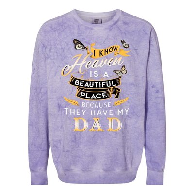 I Know Heaven Is A Beautiful Place Because They Have My Dad Colorblast Crewneck Sweatshirt