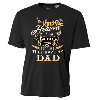 I Know Heaven Is A Beautiful Place Because They Have My Dad Cooling Performance Crew T-Shirt