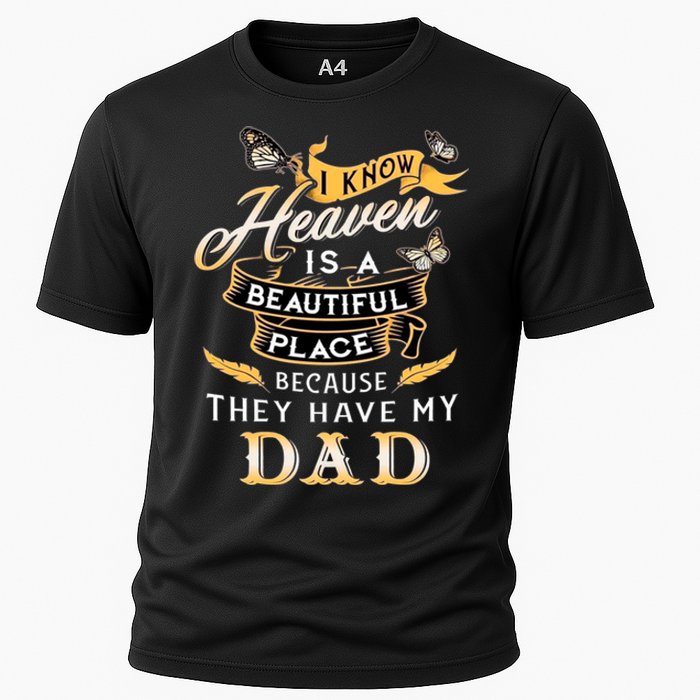 I Know Heaven Is A Beautiful Place Because They Have My Dad Cooling Performance Crew T-Shirt