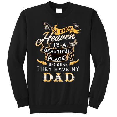 I Know Heaven Is A Beautiful Place Because They Have My Dad Sweatshirt