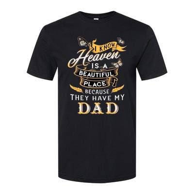 I Know Heaven Is A Beautiful Place Because They Have My Dad Softstyle CVC T-Shirt