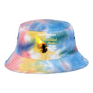 I Know Heaven Is A Beautiful Place Because They Have My Dad Tie Dye Newport Bucket Hat