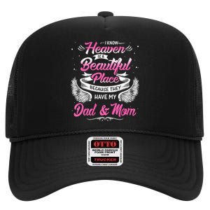 I Know Heaven Is A Beautiful Place They Have My Dad & Mom High Crown Mesh Back Trucker Hat