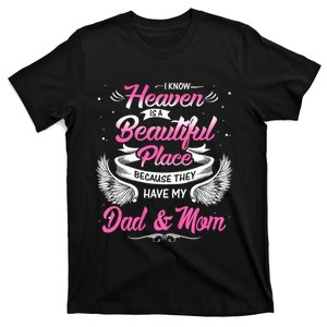 I Know Heaven Is A Beautiful Place They Have My Dad & Mom T-Shirt