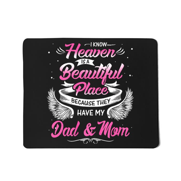 I Know Heaven Is A Beautiful Place They Have My Dad & Mom Mousepad