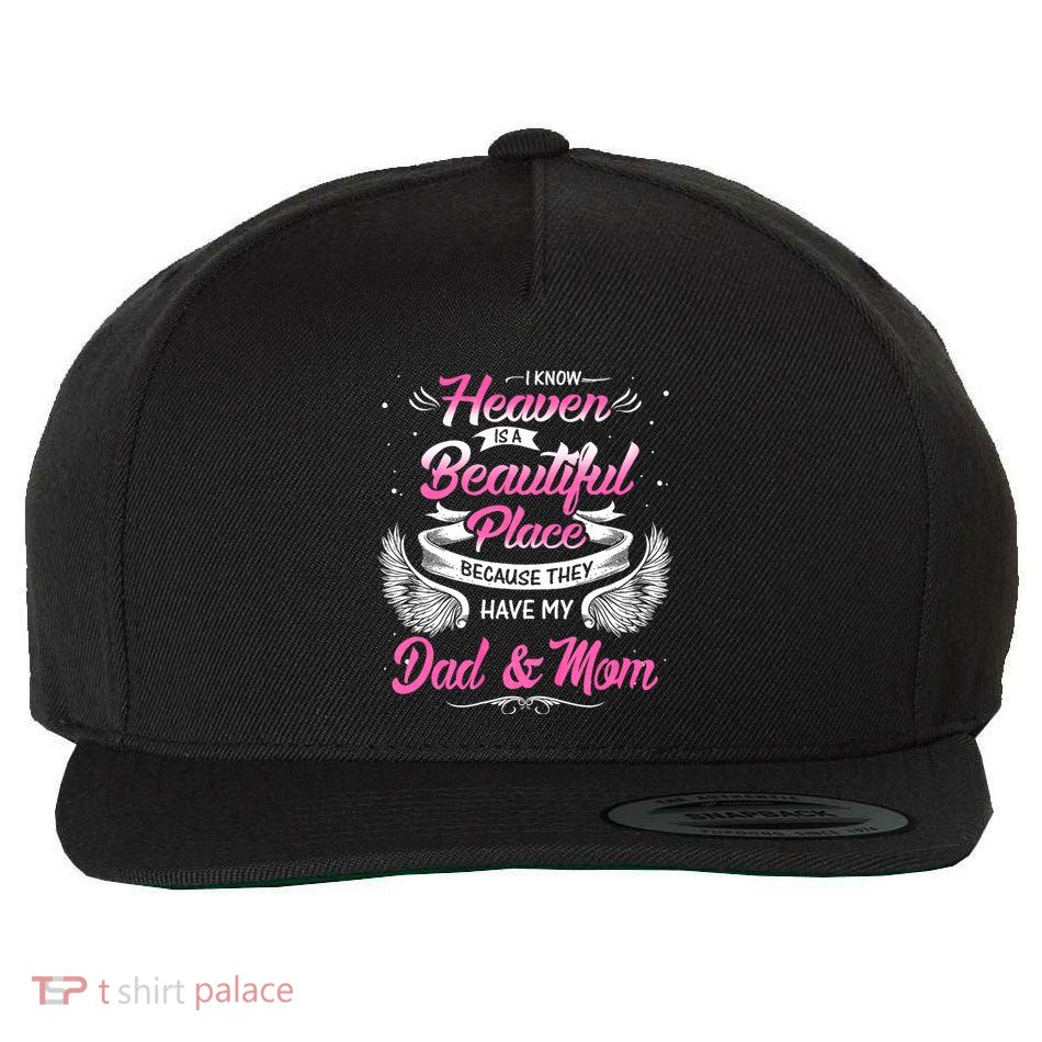 I Know Heaven Is A Beautiful Place They Have My Dad & Mom Wool Snapback Cap